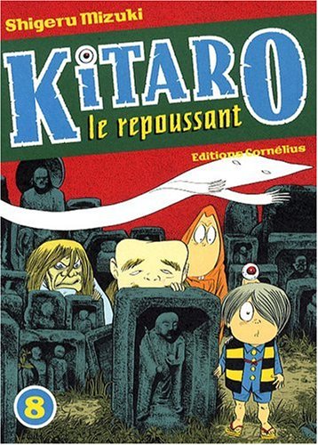 Kitaro le repoussant — Tome 8