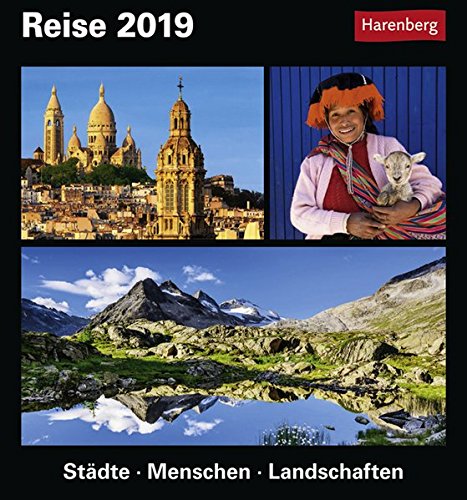 Reise - Kalender 2019: Städte, Menschen, Landschaften