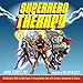 Superhero Therapy: Mindfulness Skills to Help Teens and Young Adults Deal with Anxiety, Depression, and Trauma by 
