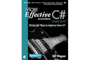 More Effective C#: 50 Specific Ways to Improve Your C# (Effective Software Development Series)