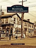 Image de Braddock, Allegheny County (Images of America) (English Edition)