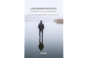 Qualcuno a cui guardare. Per una spiritualità della testimonianza