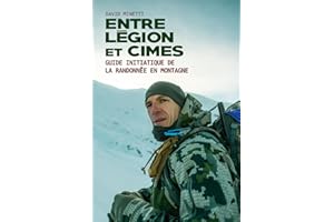 Entre Légion et Cimes: Guide Initiatique de la Randonnée en Montagne