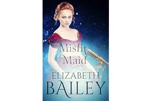 Misfit Maid (Elizabeth Bailey Georgian Romances)
