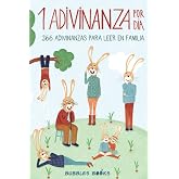 1 Adivinanza por d&iacute;a - 366 adivinanzas para leer en familia: Acertijos infantiles aptos para ni&ntilde;os y ni&ntilde;as a partir de 6 a&ntilde;os