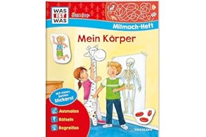 WAS IST WAS Junior Mitmach-Heft Mein Körper: Spiele, Rätsel, Sticker