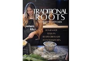 Traditional Roots with Eastern Kitchen: Traditional & Homemade Balkan Recipes