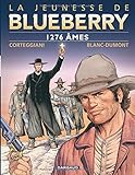 Jeunesse de Blueberry (La) - tome 18 - 1276 âmes