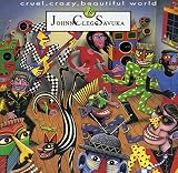 Cruel, crazy, beautiful world