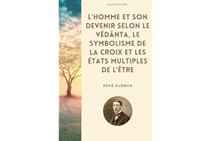 L'homme et son devenir selon le Vêdânta, Le symbolisme de la Croix et Les états multiples de l'être