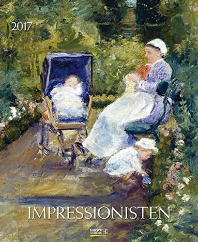 Impressionisten 2017: Kunst Spezial Kalender