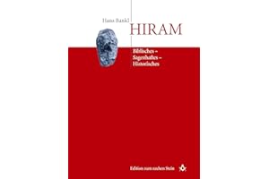 Hiram: Biblisches-Sagenhaftes-Historisches (Edition zum rauhen Stein / Band 4)