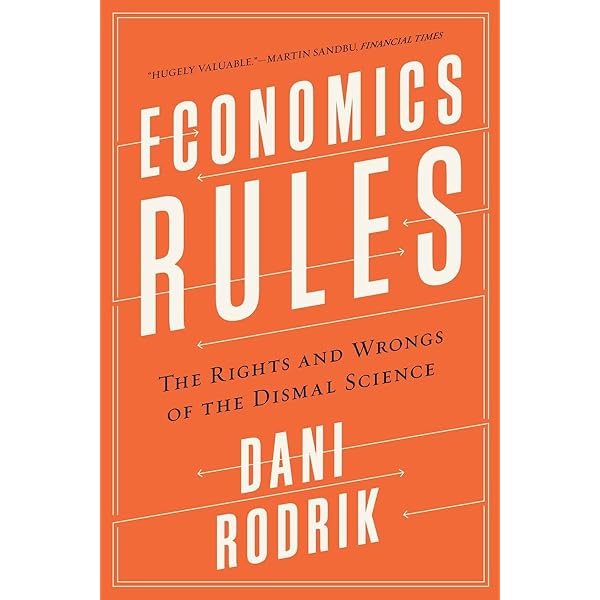【中古】 Economics Rules: Why Economics Works, When It Fails, and How To Tell The Difference Dani Rodrik Economics Rules: Why Economics Works, When It Fails, and How