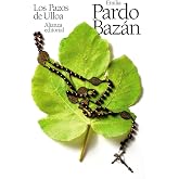 Los Pazos de Ulloa: 796 (El libro de bolsillo - Bibliotecas de autor - Biblioteca Pardo Baz&aacute;n)