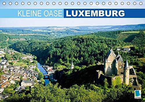 Download Kleine Oase Luxemburg (Tischkalender 2017 DIN A5 quer): Luxemburg: Ein Großherzogtum in Europa (Monatskalender, 14 Seiten ) Download Kleine Oase Luxemburg (Tischkalender 2017 DIN A5 quer): Luxemburg: Ein Großherzogtum in Europa (Monatskalender, 14 Seiten )