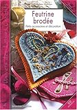 Feutrine brodée : Petits accessoires et décoration by