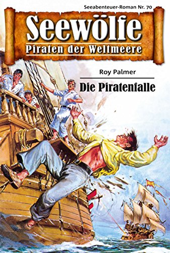Download Seewölfe - Piraten der Weltmeere 70: Die Piratenfalle Download Seewölfe - Piraten der Weltmeere 70: Die Piratenfalle