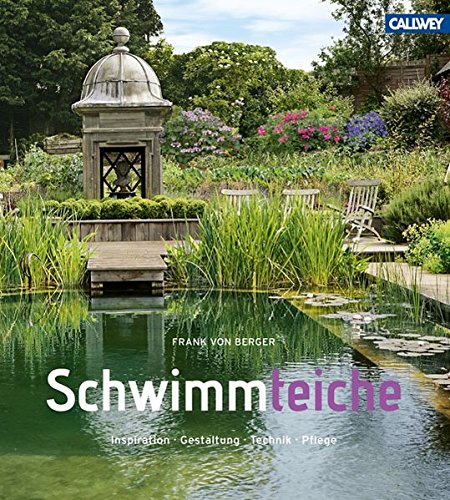 Download Schwimmteiche: Inspiration. Gestaltung. Technik. Pflege Download Schwimmteiche: Inspiration. Gestaltung. Technik. Pflege