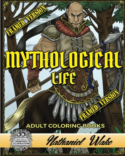 Mythological Life Adult Coloring Book: HAND DRAWN FRAMED VERSION: Digital App Friendly