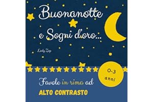 Buonanotte e Sogni d'oro...: Favole in rima ad alto contrasto per neonati