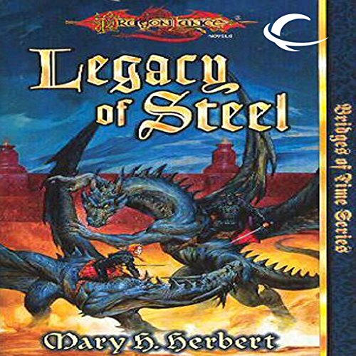 Legacy of Steel: Dragonlance: Bridges of Time, Book 2 Legacy of Steel: Dragonlance: Bridges of Time, Book 2
