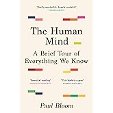 The Human Mind: A Brief Tour of Everything We Know