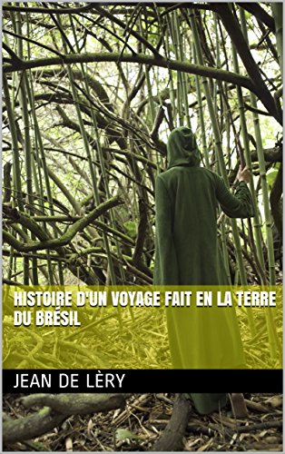 Télécharger Histoire d'un voyage fait en la terre du Brésil livre En ligne