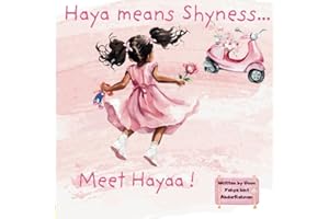 Meet Hayaa!: A Heartwarming Islamic Story About Shyness (Haya), Faith (Eeman), and Embracing Our Uniqueness