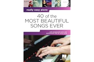 40 of the Most Beautiful Songs Ever | Timeless Hits Arranged for Easy Piano with Lyrics | Sheet Music Book for Students, Teachers or Fans | Includes Tips and Notes for Practice/ Performance
