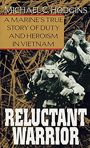 Reluctant Warrior: A Marine's True Story of Duty and Heroism in Vietnam (English Edition)