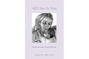All I See Is You: Poetry & Proses for a Mothers Heart: 2