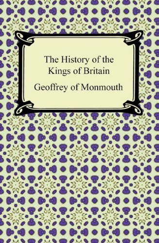 The History of the Kings of Britain (English Edition) livre