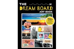 The Dream Board Art Book: 2024 Manifest Your Perfect Dream Life: Create an Inspiring Vision Board for Personal Growth & Goal Setting with this ... and Stick (THE DREAM BOARD ART BOOK SERIES)