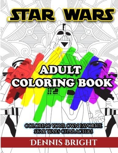 Star Wars Adult Coloring Book: Coloring Your Own Favorite Star Wars Characters