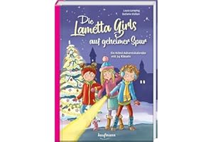 KAUFMANN ERNST VLG GMBH Die Lametta-Girls auf geheimer Spur: Ein Krimi-Adventskalender mit 24 Rätseln (Adventskalender mit Geschichten für Kinder: Ein Buch zum Lesen und Vorlesen mit 24 Kapiteln)