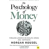 The Psychology of Money: Timeless Lessons on Wealth, Greed, and Happiness