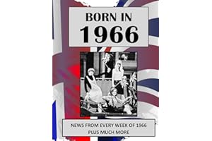 Born in 1966 How Times Have Changed: UK and World news from every week of 1966. How times have changed from the 1960s to the 21st century.