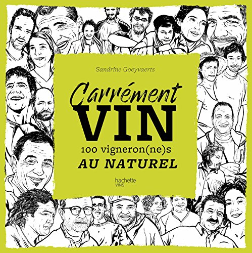 Download Carrément vin: 100 vigneron(ne)s au naturel Download Carrément vin: 100 vigneron(ne)s au naturel