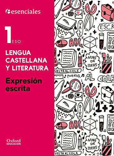 Esenciales Oxford. Lengua Castellana Y Literatura. Expresión Escrita. 1º ESO