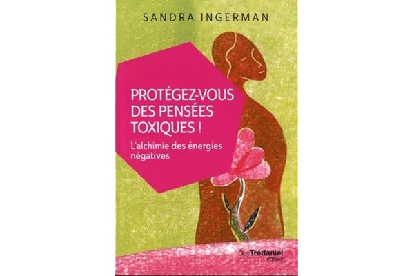Protégez-vous des pensées toxiques