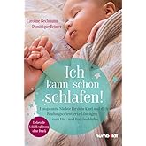 Ich kann schon schlafen!: Entspannte Nächte für dein Kind und dich. Bindungsorientierte Lösungen zum Ein-und Durchschlafen. L