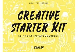 Creative Starter Kit: 52 Kreativitätsübungen