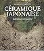 Céramique japonaise : Sobriété et irrégularité by 