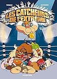 Les Catcheurs de l'extrême - Tome 01: les Kings du ring