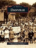 Image de Danville (Images of America) (English Edition)