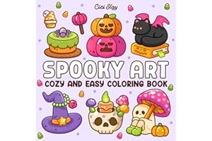 Spooky Art: Cozy Vibes Coloring Book Featuring Cute Doodles, Spooky Stuff, and Cuddle Characters for Relaxation and Stress Relief Fun (Easy & Bold)