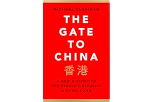 The Gate to China: A New History of the People’s Republic & Hong Kong