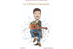 LA CHITARRA DANZANTE - METODO PER LO STUDIO DELLA CHITARRA CLASSICA