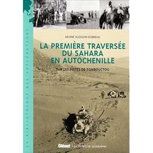La première traversée du Sahara en autochenille : Sur les pistes de Tombouctou Livre en Ligne La première traversée du Sahara en autochenille : Sur les pistes de Tombouctou Livre en Ligne - Telecharger Ebook