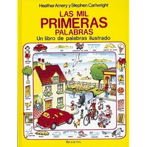 Las mil primeras palabras (DICCIONARIO EN IMAGENES, Band 150150)